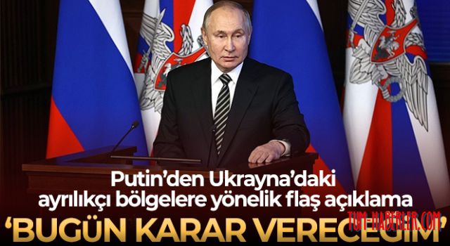 Putin, Ukrayna'nın doğusundaki ayrılıkçı bölgeleri tanıyıp tanımadığına bugün karar verecek