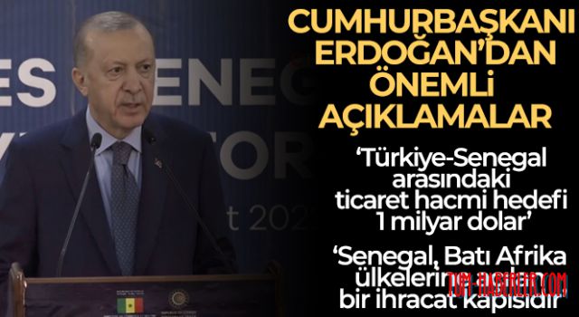 Cumhurbaşkanı Erdoğan: 'Senegal, Batı Afrika ülkelerine açılan bir ihracat kapısıdır'