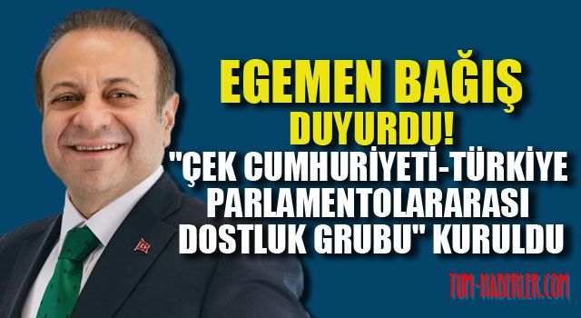 "Çek Cumhuriyeti-Türkiye Parlamentolararası Dostluk Grubu" kuruldu