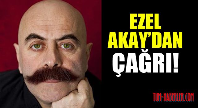 Ezel Akay herkesi sinema salonlarına çağırıyor!
