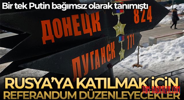 Luhansk'ta ayrılıkçılar Rusya'ya katılmak için referandum düzenleyecek