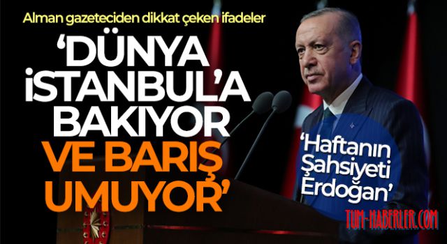 Alman gazeteci Weimer'den 'Haftanın Şahsiyeti Erdoğan'