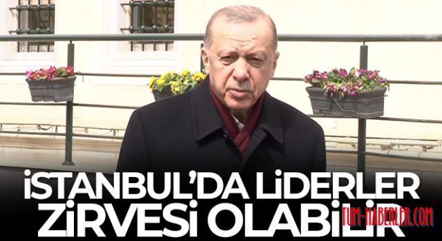Cumhurbaşkanı Erdoğan: İstanbul'da liderler zirvesi olabilir