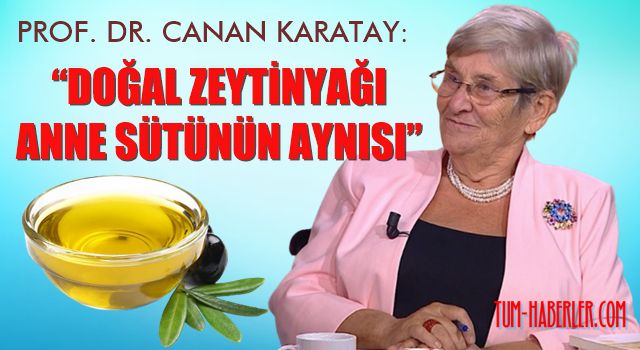 Prof. Dr. Karatay doğal zeytinyağı öneriyor