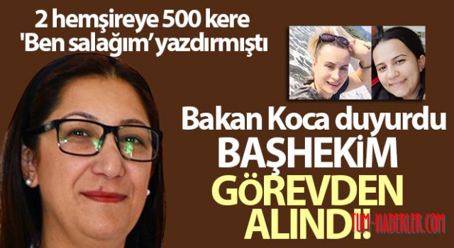 Sağlık Bakanı Koca duyurdu: O başhekim görevden alındı!