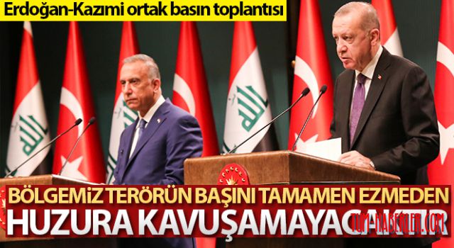 Cumhurbaşkanı Erdoğan: Terörün başını tamamen ezmeden bölgemiz huzura kavuşamayacaktır