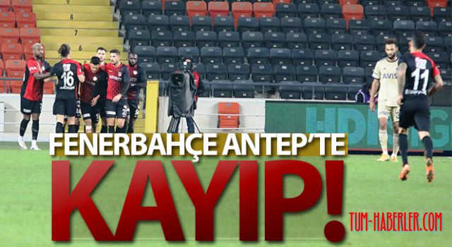Gaziantep 3 - 1 Fenerbahçe