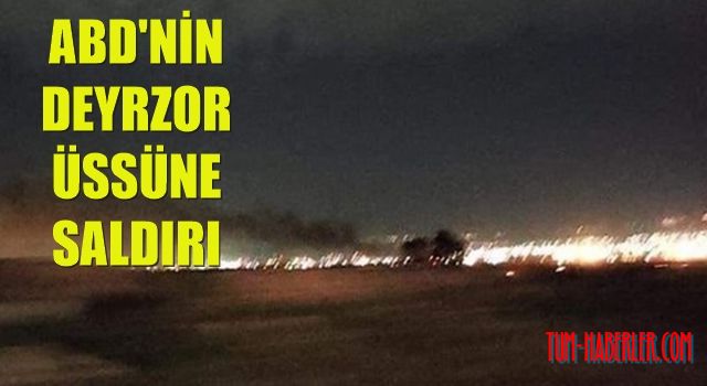 ABD'nin Deyrizor askeri üssüne roket saldırısı