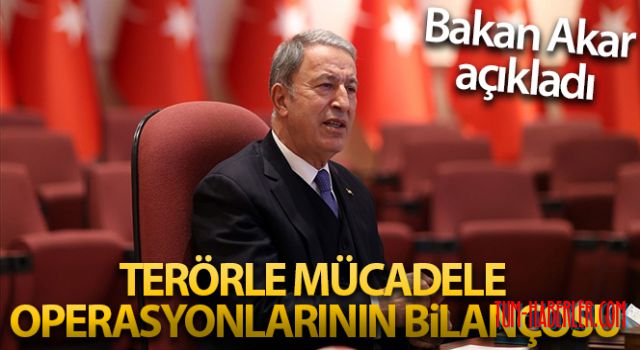 Bakan Akar: 2015'ten bugüne kadar etkisiz hale getirilen toplam terörist sayısı 30 bin 416 oldu