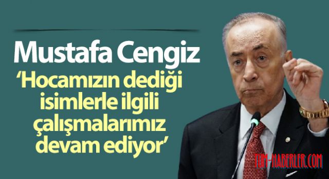 Mustafa Cengiz: Bizim 3 yıla daha ihtiyacımız var