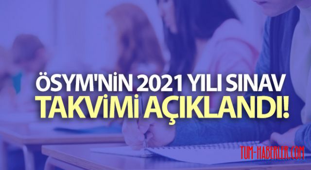 ÖSYM Başkanı Aygün 2021 yılı sınav takviminin açıklandığını duyurdu