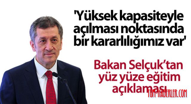 Milli Eğitim Bakanı Ziya Selçuk'tan yüz yüze eğitim açıklaması