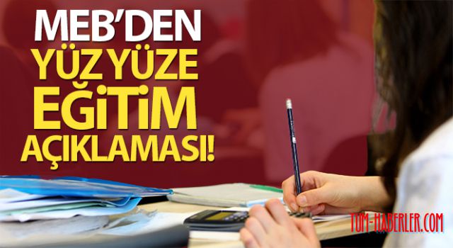 MEB'den yüz yüze eğitim duyurusu!