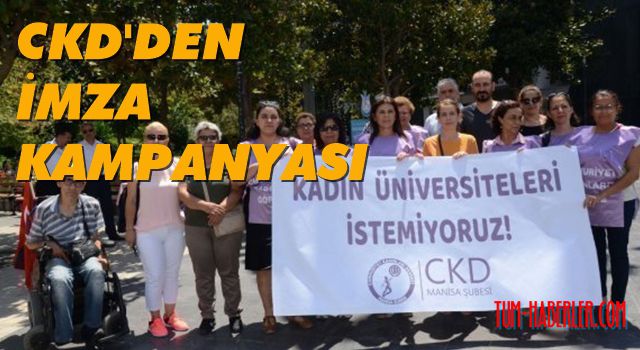 CKD, kadın üniversiteleri kurulmasına karşı imza kampanyası açtı
