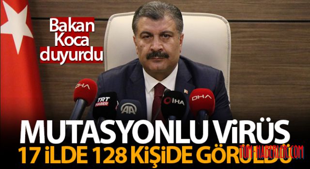 Bakan Koca: Ülkemizde mutasyonlu virüs tespit edilen vatandaş sayısı 128'e yükselmiştir