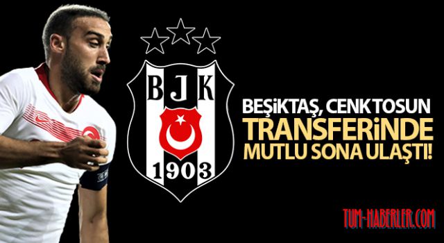 Beşiktaş, Cenk Tosun transferinde mutlu sona ulaştı