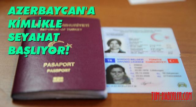 Azerbaycan'a kimlikle seyahat uygulaması başlıyor