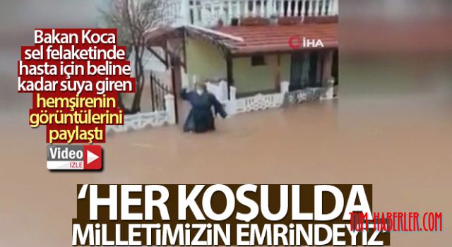 Bakan Koca, hasta için suya giren hemşirenin görüntülerini paylaştı VİDEO HABER