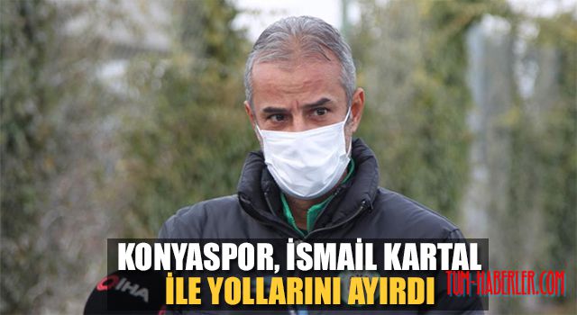 Konyaspor, İsmail Kartal ile yollarını ayırdı