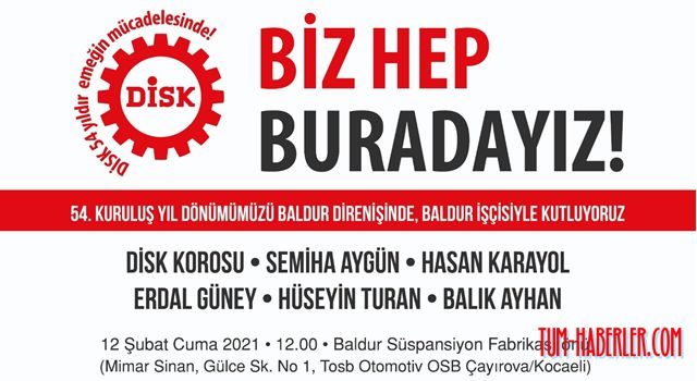 DİSK'in 54. kuruluş yıldönümü: Biz hep buradayız!