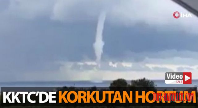 Kuzey Kıbrıs Türk Cumhuriyeti'nde çıkan hortum korkuttu VİDEO HABER