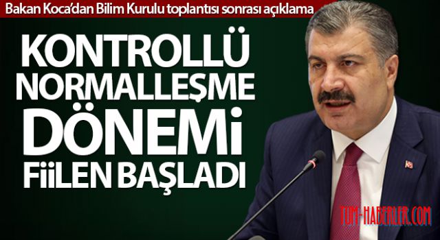 Bakan Koca: Kontrollü normalleşme dönemi fiilen başladı