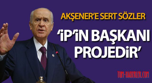 Devlet Bahçeli'den İyi parti lideri Merak Akşener'e sert sözler